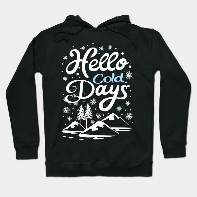 Winter's Arrival: Hello Cold Days Hoodie by SPIRITY